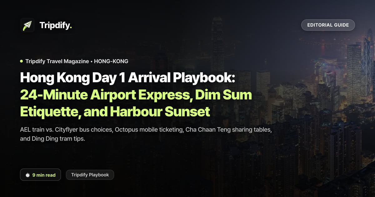 Hong Kong Day 1 Arrival Playbook: 24-Minute Airport Express, Dim Sum Etiquette, and Harbour Sunset
