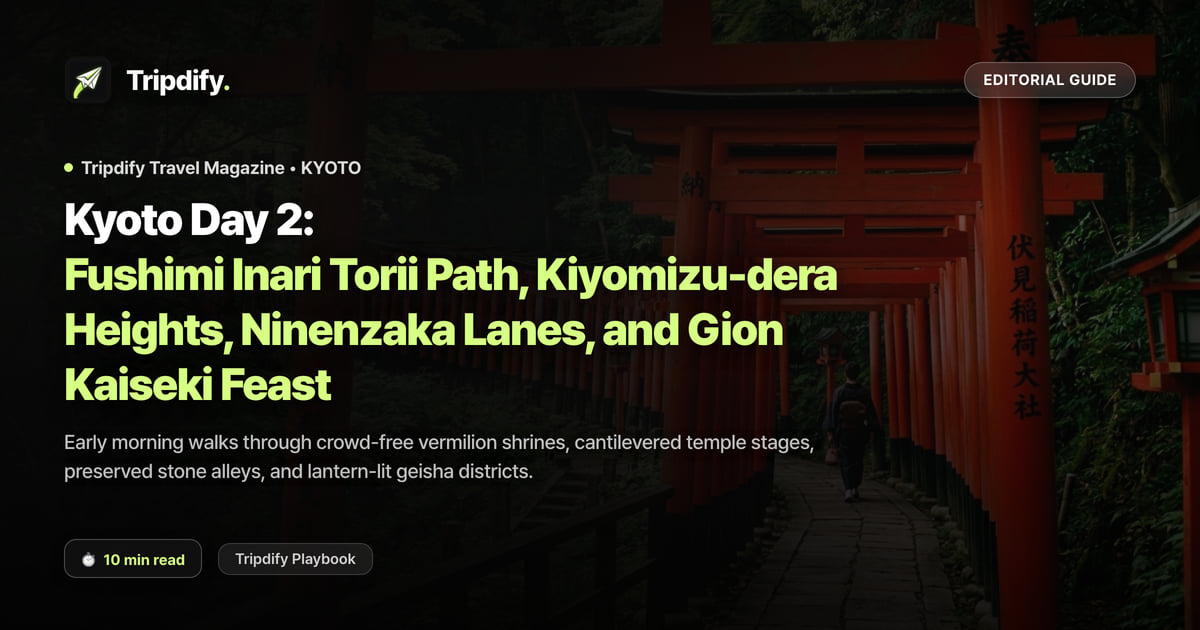 Kyoto Day 2: Fushimi Inari Torii Path, Kiyomizu-dera Heights, Ninenzaka Lanes, and Gion Kaiseki Feast