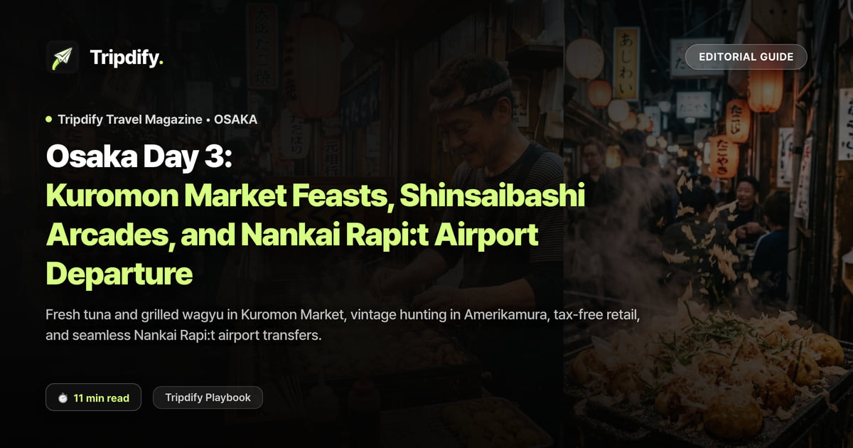Osaka Day 3: Kuromon Market Feasts, Shinsaibashi Arcades, and Nankai Rapi:t Airport Departure