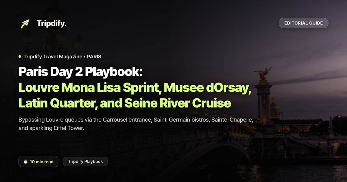 Paris Day 2 Playbook: Louvre Mona Lisa Sprint, Musee dOrsay, Latin Quarter, and Seine River Cruise
